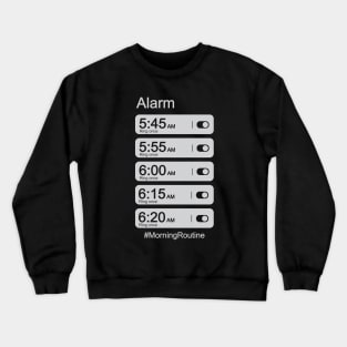 Morning Routine Alarm Clock Crewneck Sweatshirt